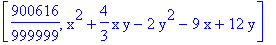 [900616/999999, x^2+4/3*x*y-2*y^2-9*x+12*y]